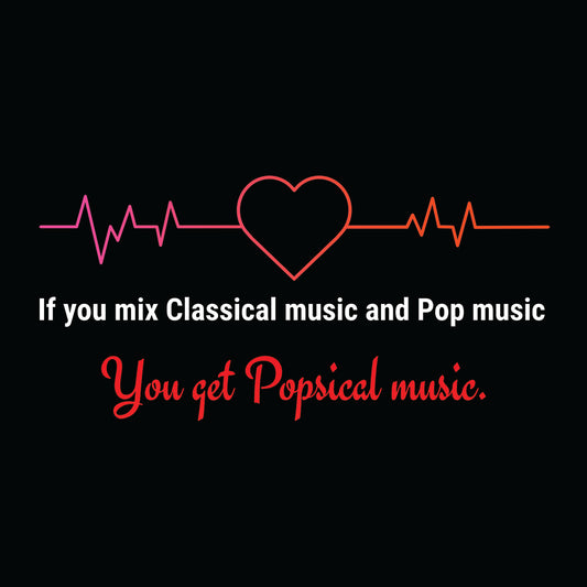 Mix Pop and Classical Music You Get Popsical Music